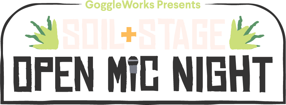 GoggleWorks Presents Soil & Stage Open Mic Night logo